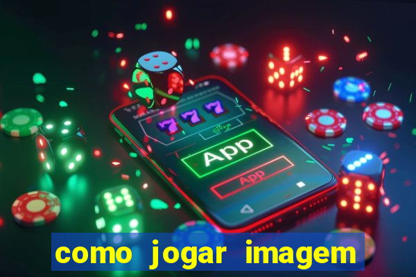 como jogar imagem no google para pesquisa